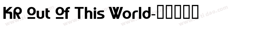 KR Out Of This World字体转换